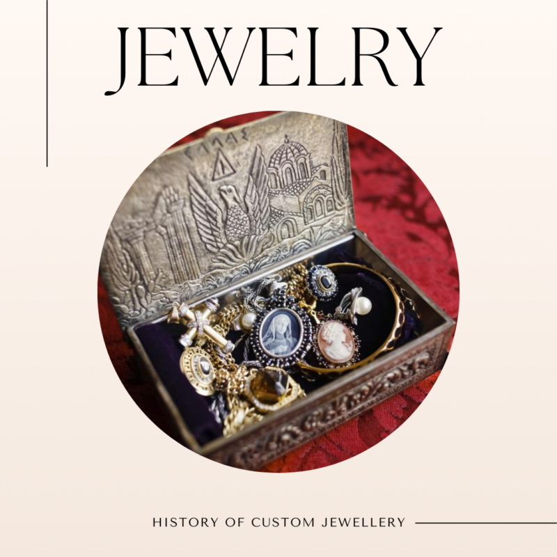 history of Custom Jewellery