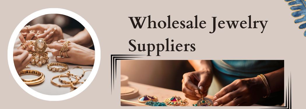 Wholesale Jewelry Suppliers